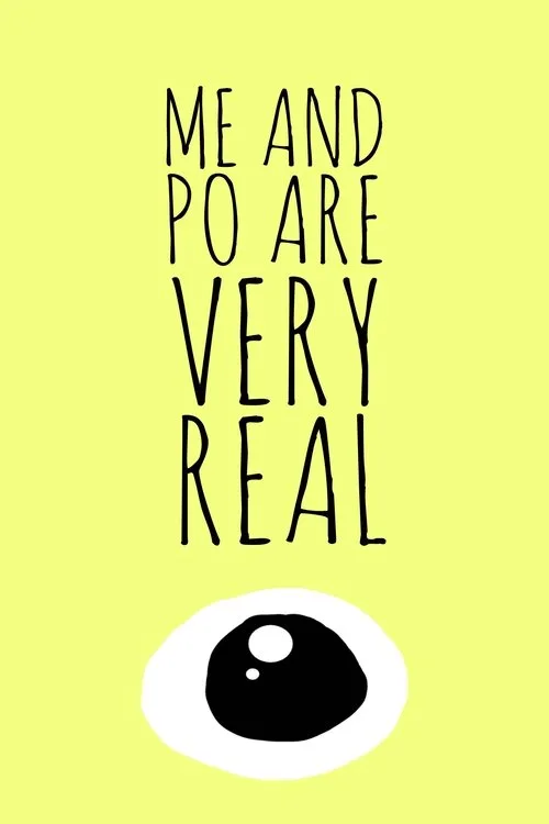 Me and Po Are Very Real