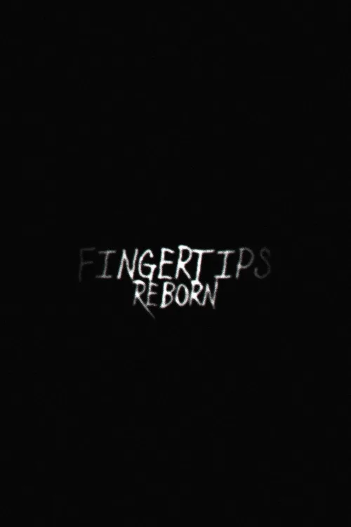 Fingertips: Reborn