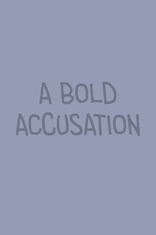 A Bold Accusation